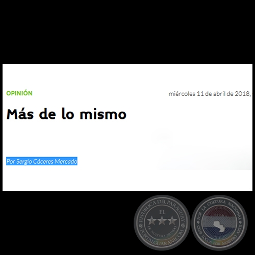 MÁS DE LO MISMO - Por SERGIO CÁCERES MERCADO - Miércoles, 11 de Abril de 2018 